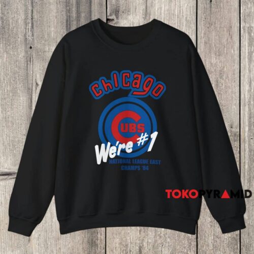 1984 Chicago Cubs We're 1 Shirt Black Sweatshirt 1984 Chicago Cubs We're 1 Shirt Black Sweatshirt