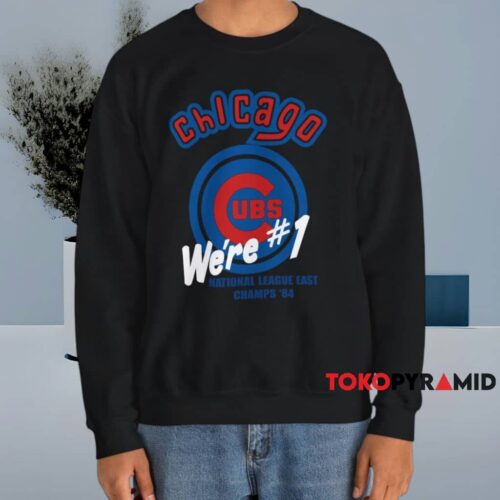 1984 Chicago Cubs We're 1 Shirt Black Sweatshirt 1984 Chicago Cubs We're 1 Shirt Black Sweatshirt