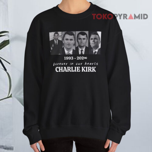 1993 2025 Forever In Our Hearts Charlie Kirk Sweatshirt 1993 2025 Forever In Our Hearts Charlie Kirk Sweatshirt
