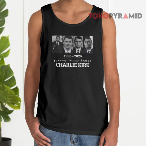 1993 2025 Forever In Our Hearts Charlie Kirk Tank Top 1993 2025 Forever In Our Hearts Charlie Kirk Tank Top