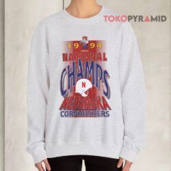 1994 National Champs Nebraska Shirt 2 1994 National Champs Nebraska Sweatshirt