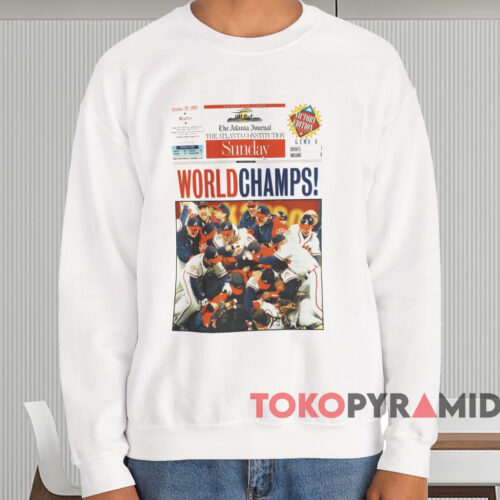 1995 Atlanta Braves World Series Champions Newspaper Shirt White Sweatshirt 1995 Atlanta Braves World Series Champions Newspaper Shirt White Sweatshirt