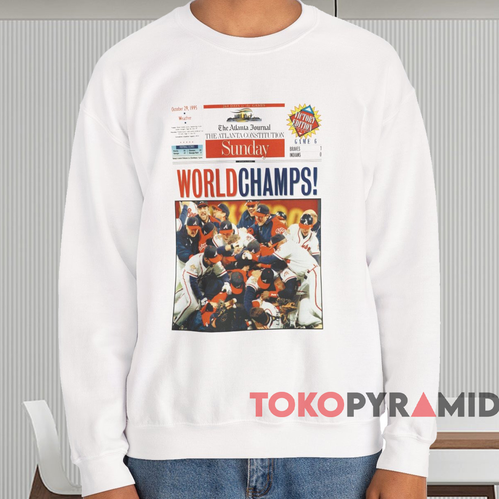 1995 Atlanta Braves World Series Champions Newspaper Shirt White Sweatshirt 1995 Atlanta Braves World Series Champions Newspaper Shirt White Sweatshirt