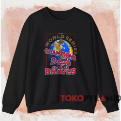 1995 World Series Champions Atlanta Braves Shirt 4 1995 World Series Champions Atlanta Braves Shirt Black Sweatshirt