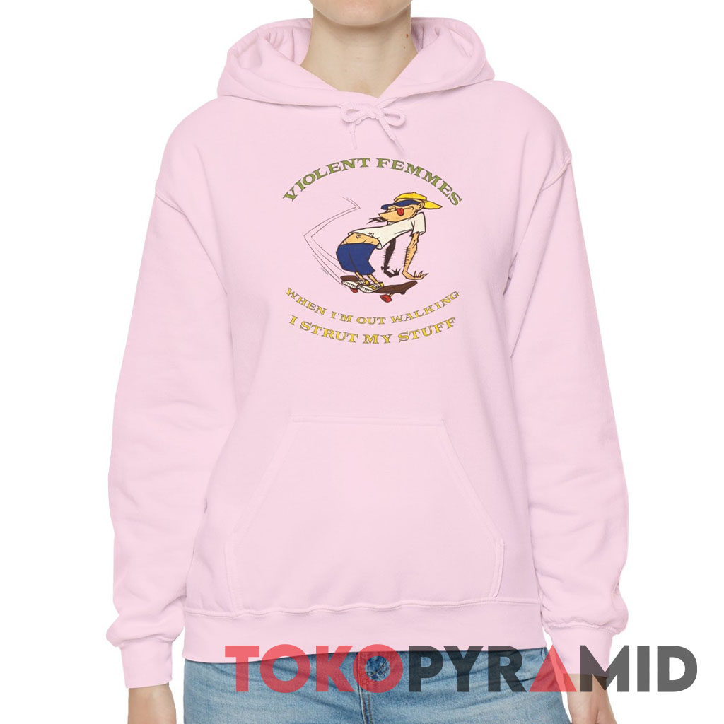 1997 Violent Femmes I Strut My Stuff Hoodie 1997 Violent Femmes I Strut My Stuff Hoodie