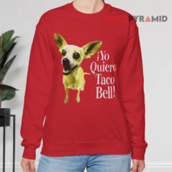 1998 Yo Quiero Taco Bell Chihuahua Shirt 3 1998 Yo Quiero Taco Bell Chihuahua Sweatshirt