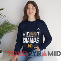 2023 Michigan National Champions Shirt Without A Doubt Navy Sweatshirt