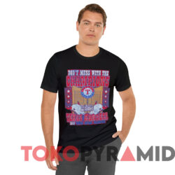 2023 Texas Rangers Don't Mess With The Champions T shirt Black T shirt