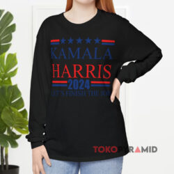 2024 Kamala Harris Let's Finish The Job Long sleeved