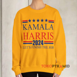 2024 Kamala Harris Let's Finish The Job Shirt 3 2024 Kamala Harris Let's Finish The Job Sweatshirt