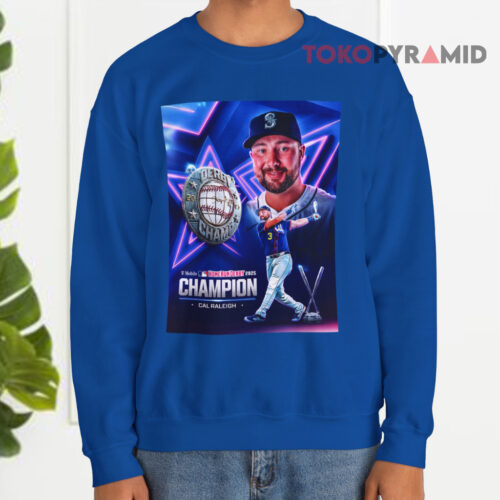 2025 Cal Raleigh Home Run Derby Champion Poster Sweatshirt 2025 Cal Raleigh Home Run Derby Champion Poster Sweatshirt