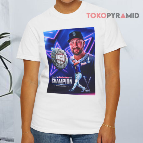 2025 Cal Raleigh Home Run Derby Champion Poster White T shirt 2025 Cal Raleigh Home Run Derby Champion Poster White T shirt