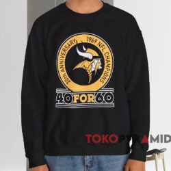 20th Anniversary Minnesota Vikings 40 For 60 Shirt 3 20th Anniversary Minnesota Vikings 40 For 60 Shirt Black Sweatshirt
