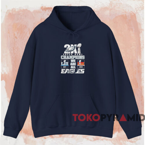 2x Super Bowl Champions We Are All Philadelphia Eagles Shirt Navy Hoodie