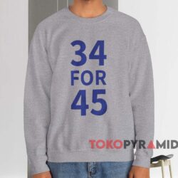 34 For 45 Trump Felony Shirt 4 34 For 45 Trump Felony Shirt Grey Sweatshirt