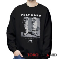 90s Vintage Black Pray Hard Shirt Ripped Jeans 1 Thessalonians 517 Christian Bible Quote Sweatshirt