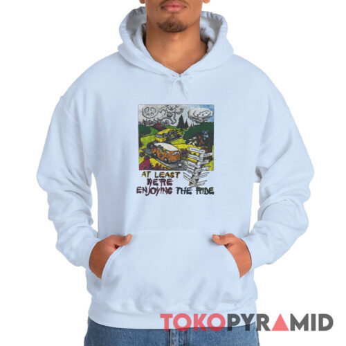 90s Vintage Grateful Dead At Least Were Enjoying The Ride Rare Hoodie 90s Vintage Grateful Dead At Least Were Enjoying The Ride Rare Hoodie