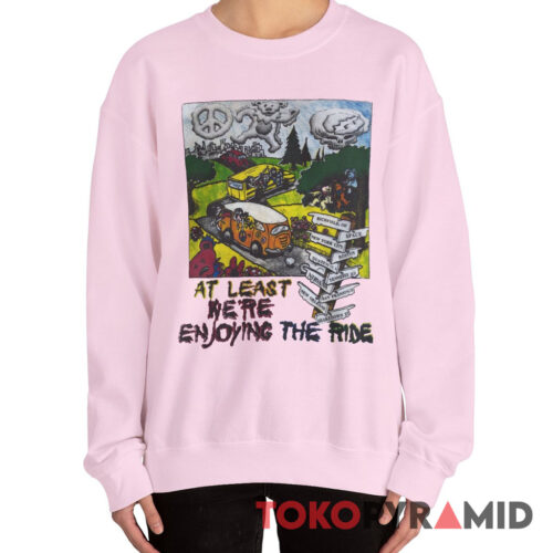 90s Vintage Grateful Dead At Least Were Enjoying The Ride Rare Sweatshirt 90s Vintage Grateful Dead At Least Were Enjoying The Ride Rare Sweatshirt