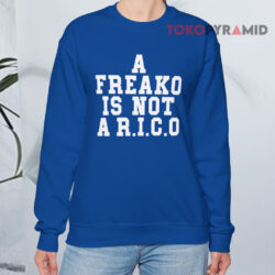 A Freako Is Not A Rico Shirt 4 A Freako Is Not A Rico Sweatshirt