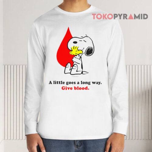 A Little Goes A Long Way Give Blood Snoopy Long sleeved A Little Goes A Long Way Give Blood Snoopy Long sleeved