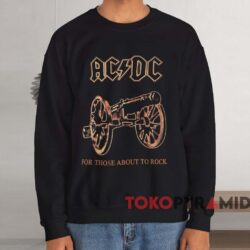 ACDC For Those About To Rock T-shirt 4 Acdc For Those About To Rock T shirt Black Sweatshirt