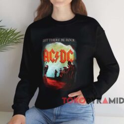 ACDC Let There Be Rock T-shirt 3 Acdc Let There Be Rock T shirt Black Sweatshirt