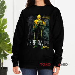 Alex Pereira UFC 303 Champion Shirt 3 Alex Pereira Ufc 303 Champion Sweatshirt