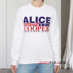 Alice Cooper For President 2024 Shirt 3 Alice Cooper For President 2024 Sweatshirt