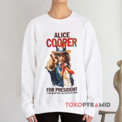 Alice Cooper For President A Troubled Man For Troubled Times Sweatshirt