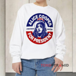 Alice Cooper For President T shirt A Troubled Man For Troubled Times Sweatshirt