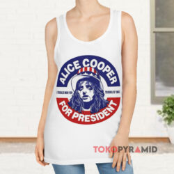 Alice Cooper For President T shirt A Troubled Man For Troubled Times Tank Top