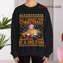 All I Want For Christmas Is A Big Fish Santa Claus Black Sweatshirt