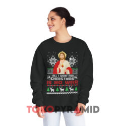 All I Want For Christmas Is No War Sweatshirt 4 All I Want For Christmas Is No War Black Sweatshirt