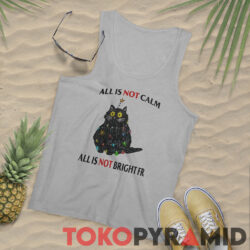 All Is Not Calm All Is Not Bright FR Black Cat Christmas Shirt 4 All Is Not Calm All Is Not Bright Fr Black Cat Christmas Tank Top