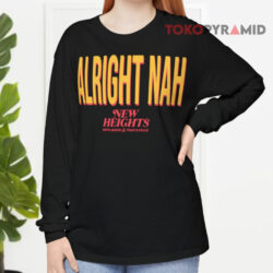Alright Nah New Heights Long sleeved