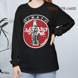 Always Coca-Cola Logo Israel Hebrew Shirt 4 Always Coca cola Logo Israel Hebrew Long sleeved