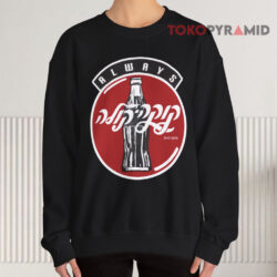 Always Coca-Cola Logo Israel Hebrew Shirt 3 Always Coca cola Logo Israel Hebrew Sweatshirt