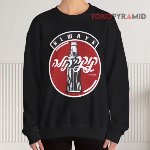 Always Coca cola Logo Israel Hebrew Sweatshirt Always Coca cola Logo Israel Hebrew Sweatshirt