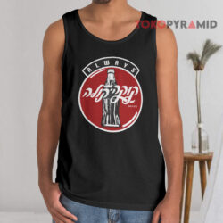 Always Coca-Cola Logo Israel Hebrew Shirt 2 Always Coca cola Logo Israel Hebrew Tank Top