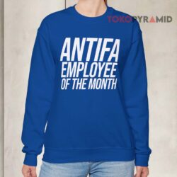 Antifa Employee Of The Month Shirt 3 Antifa Employee Of The Month Sweatshirt