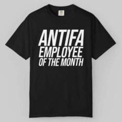 Antifa Employee Of The Month T shirt