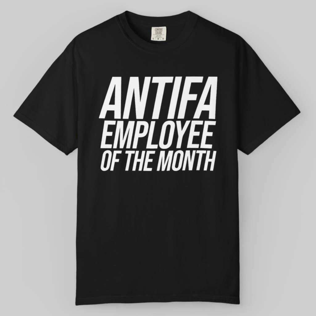 Antifa Employee Of The Month T shirt Antifa Employee Of The Month T shirt