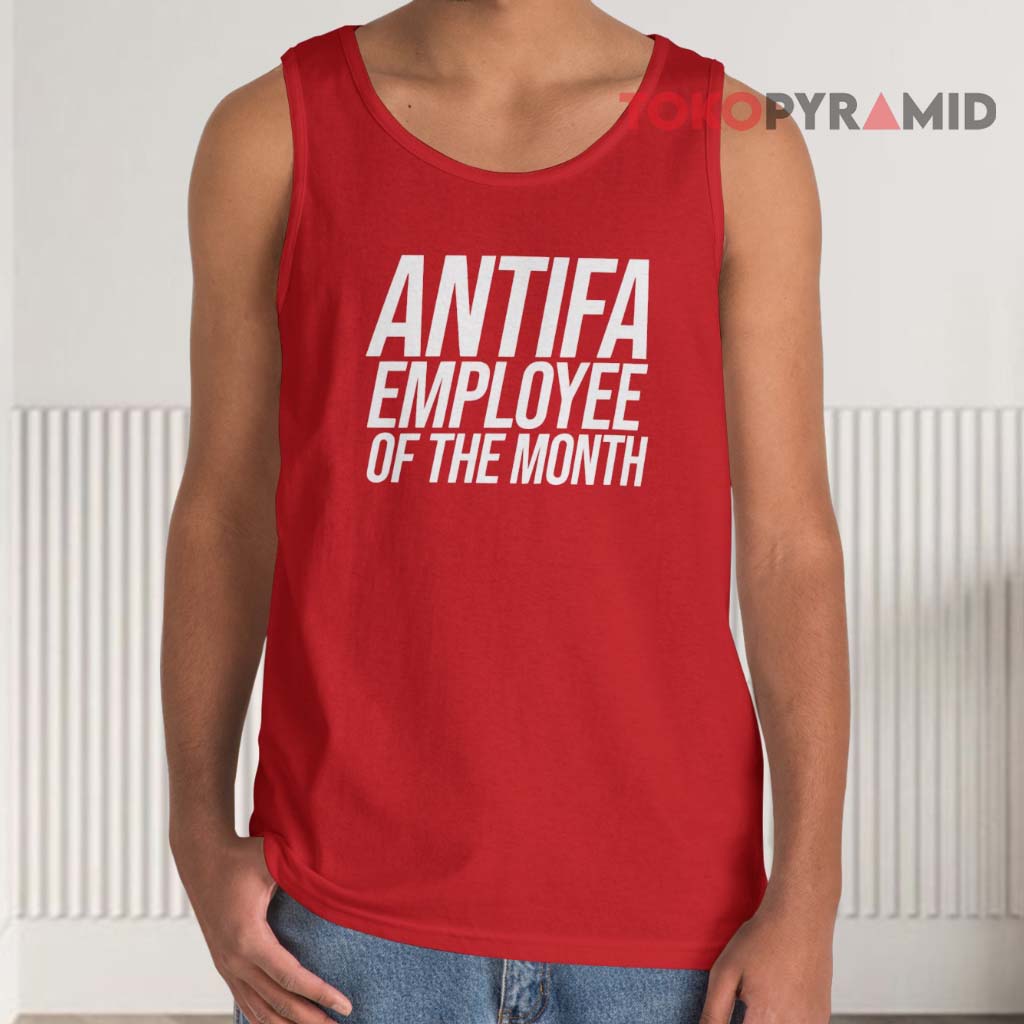 Antifa Employee Of The Month Tank Top Antifa Employee Of The Month Tank Top