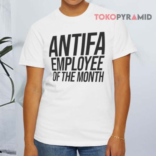 Antifa Employee Of The Month White T shirt Antifa Employee Of The Month White T shirt