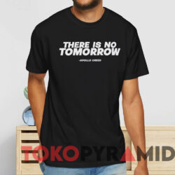 Apollo Creed Shirt There Is No Tomorrow Shirt Black T shirt