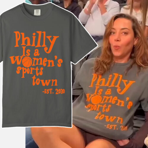 Aubrey Plaza Philly Is A Women's Sports Town T shirt Aubrey Plaza Philly Is A Women's Sports Town T shirt
