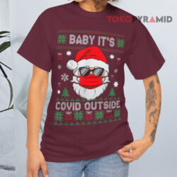 Baby It's Covid Outside Santa Ugly Christmas Sweatshirt 2 Baby It's Covid Outside Santa Ugly Christmas T shirt