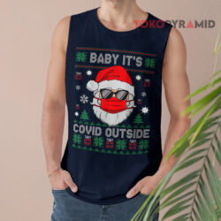 Baby It's Covid Outside Santa Ugly Christmas Sweatshirt 3 Baby It's Covid Outside Santa Ugly Christmas Tank Top