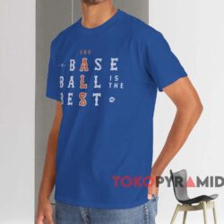 Baseball Is The Best Shirt Blue T shirt