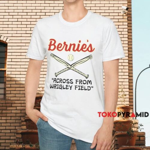 Bernie's Across From Wrigley Field Shirt White T shirt Bernie's Across From Wrigley Field Shirt White T shirt